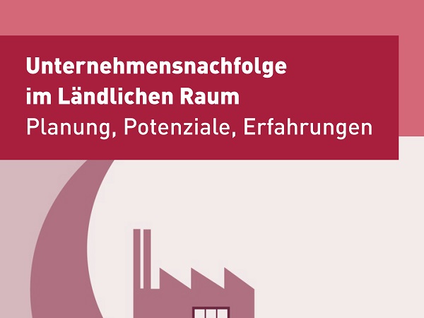 Unternehmensnachfolge im Ländlichen Raum