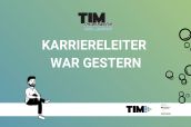 TIM Themenwoche - Karriereleiter war gestern